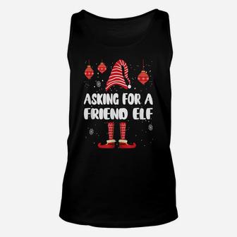 Funny Family Matching Christmas Pjs Asking For A Friend Elf Unisex Tank Top | Crazezy CA