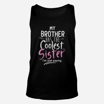 Funny Family Sibling Gift My Brother Has The Coolest Sister Unisex Tank Top | Crazezy CA