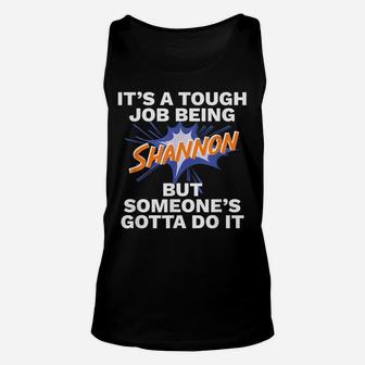 Funny First Name Is Shannon Tough Job Being Shannon Unisex Tank Top | Crazezy DE