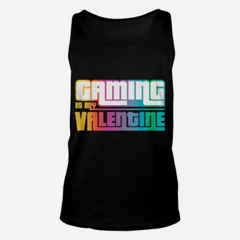 Funny For Gamer Gaming Is My Valentine Antivalentine's Unisex Tank Top - Monsterry AU