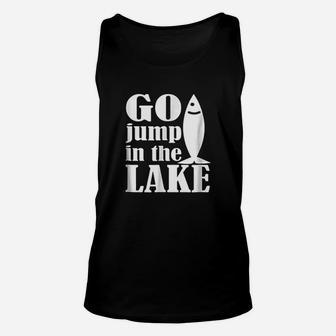 Funny Go Jump In The Lake Unisex Tank Top | Crazezy