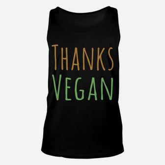 Funny Happy Thanksvegan Vegan Thanksgiving Day Gift Unisex Tank Top | Crazezy AU