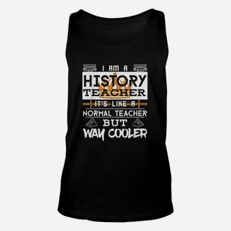 Funny History Teacher Unisex Tank Top | Crazezy UK