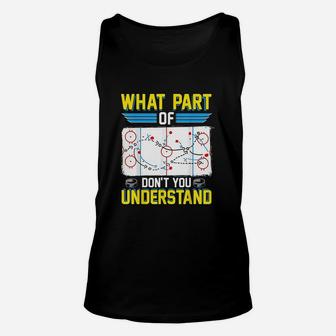 Funny Hockey Coach Player What Part Of Dont You Understand Unisex Tank Top | Crazezy