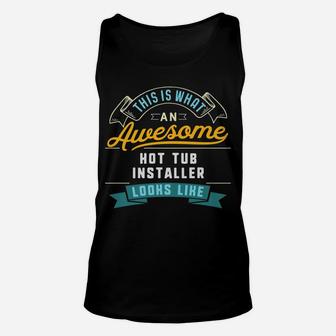 Funny Hot Tub Installer Shirt Awesome Job Occupation Unisex Tank Top | Crazezy CA