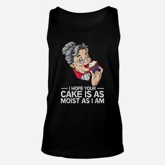 Funny I Hope Your Cake Is As Moist As I Am Unisex Tank Top | Crazezy UK