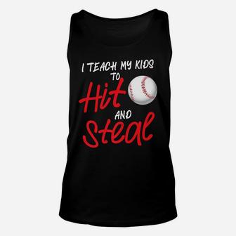Funny I Teach My Kids To Hit And Steal Baseball Dad Or Mom Unisex Tank Top | Crazezy