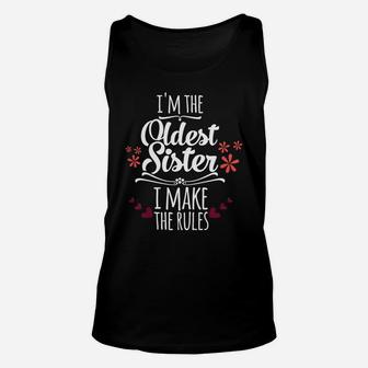 Funny I'm The Oldest Sister I Make The Rules Family Siblings Unisex Tank Top | Crazezy