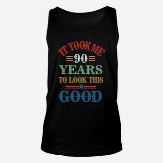 Funny It Took Me 90 Years To Look This Good 90Th Birthday Sweatshirt Unisex Tank Top | Crazezy CA
