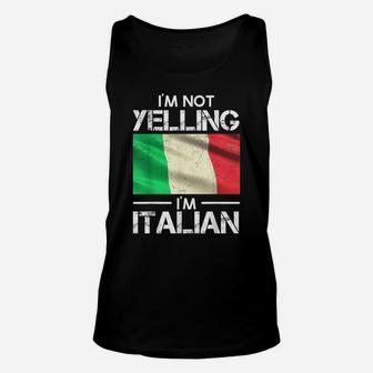 Funny Italian Pride Italy Flag I'm Not Yelling I'm Italian Unisex Tank Top | Crazezy