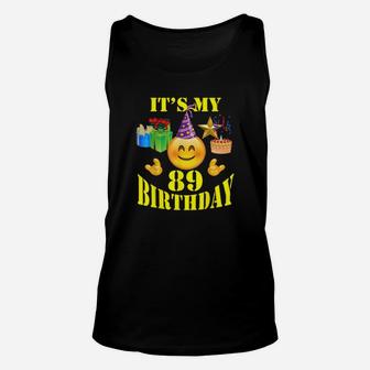 Funny Its My 89 Birthday Unisex Tank Top - Monsterry AU