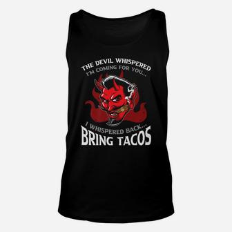 Funny Latin Devil Whispered Bring Tacos Spanish Comida Food Unisex Tank Top | Crazezy UK