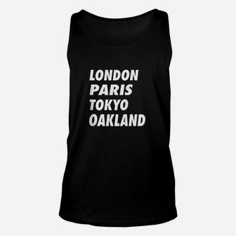 Funny London Paris Tokyo Oakland Gift Design Unisex Tank Top - Thegiftio