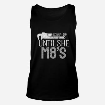 Funny Machinery G84 Until She M8s Machining For Machinists Unisex Tank Top | Crazezy