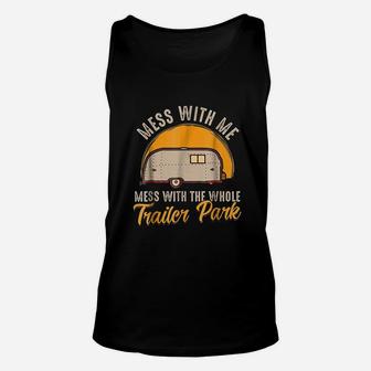 Funny Mess With Me Mess With The Whole Trailer Park Unisex Tank Top - Thegiftio UK