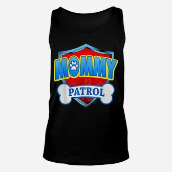 Funny Mommy Patrol - Dog Mom, Dad For Men Women Mothers Day Unisex Tank Top | Crazezy