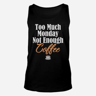 Funny Monday Sucks Tshirt Need Coffee Job Work Boss Weekend Unisex Tank Top | Crazezy AU