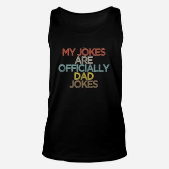 Funny My Jokes Are Officially Dad Jokes Unisex Tank Top | Crazezy