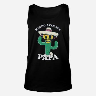 Funny Nacho Average Papa Sweatshirt Unisex Tank Top | Crazezy