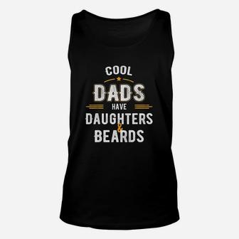 Funny Papa Gift Cool Dads Have Daughters And Beards Unisex Tank Top | Crazezy AU
