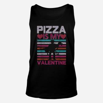 Funny Pizza Is My Valentine Valentines Day Unisex Tank Top - Monsterry