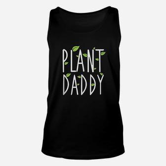 Funny Plant Daddy Leaf Gardening Unisex Tank Top | Crazezy AU