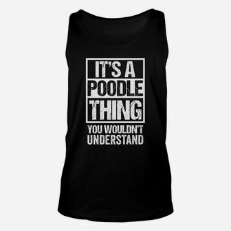 Funny Poodle Momdad Quote "It's A Poodle Thing" Dog Lover Unisex Tank Top | Crazezy AU