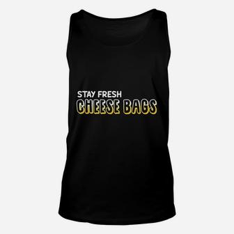 Funny Pop Culture Stay Fresh Cheese Bags Hip Unisex Tank Top | Crazezy UK