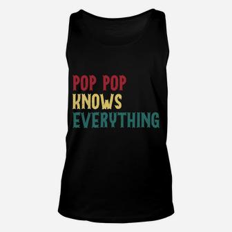 Funny Pop Pop Know Everything Father's Day Gift For Grandpa Sweatshirt Unisex Tank Top | Crazezy DE