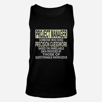 Funny Project Manager Gift Who Does Precision Guesswork Unisex Tank Top | Crazezy AU