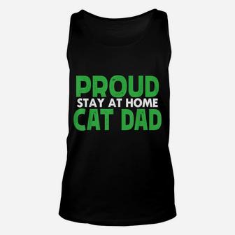 Funny Proud Stay At Home Cat Dad Pet Owner Gift Unisex Tank Top | Crazezy