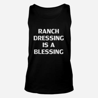 Funny Ranch Dressing Is A Blessing Unisex Tank Top | Crazezy DE