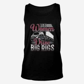 Funny Real Women Drive Big Rigs Trucker Gift Print Unisex Tank Top | Crazezy
