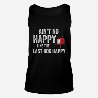 Funny Rural Mail Carrier Ain't No Happy Like That Last Box Unisex Tank Top - Thegiftio UK