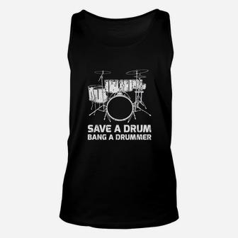 Funny Save A Drum Bang A Drummer Unisex Tank Top | Crazezy