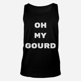 Funny Shirts And Gifts Oh My Gourd Unisex Tank Top | Crazezy DE