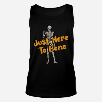 Funny Skeleton Just Here To Bone Unisex Tank Top | Crazezy UK