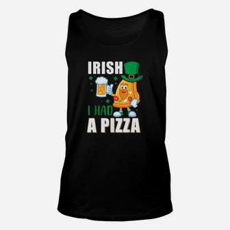 Funny St Patrick's Day Irish I Had A Pizza Unisex Tank Top - Monsterry