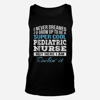 Funny Super Cool Pediatric Nurse Tshirt Gift Unisex Tank Top | Crazezy