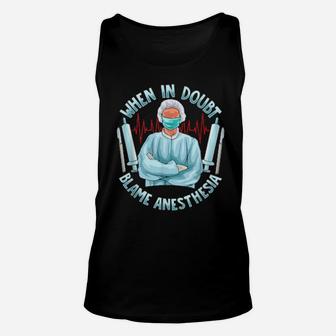 Funny Surgeon Post Surgery Thanks Blame Anesthesia Unisex Tank Top - Monsterry UK