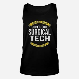 Funny Surgical Tech Gifts Appreciation Unisex Tank Top | Crazezy