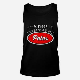 Funny Truck Driver Stop Starin At My Peter Unisex Tank Top | Crazezy DE