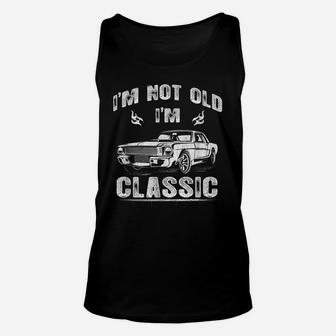 Funny Vintage I Am Not Old I Am Classic Unisex Tank Top | Crazezy CA
