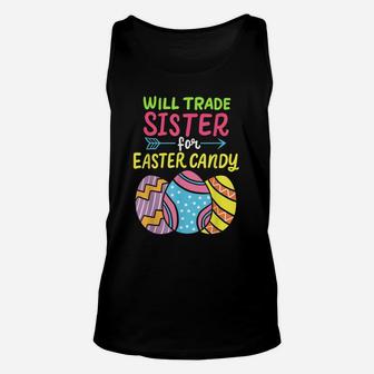 Funny Will Trade Sister For Easter Candy Cute Egg Hunting Unisex Tank Top | Crazezy UK