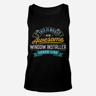 Funny Window Installer Shirt Awesome Job Occupation Unisex Tank Top | Crazezy UK