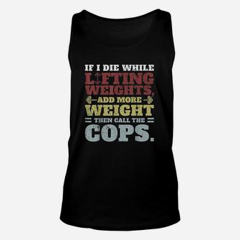 Funny Workout Gym If I Die Lifting Weights Unisex Tank Top | Crazezy UK