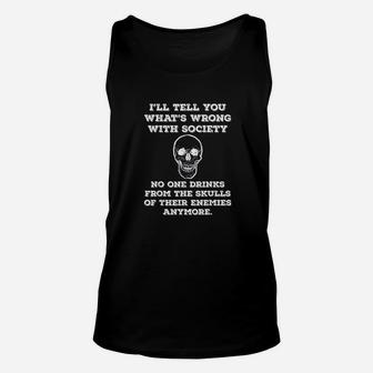 Funny Wrong Society Drink From The Skulls Of Enemies Joke Unisex Tank Top | Crazezy