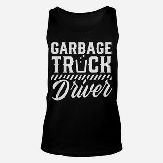 Garbage Truck Driver Men Disposal Man Unisex Tank Top | Crazezy