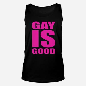 Gay Is Good Unisex Tank Top - Monsterry AU