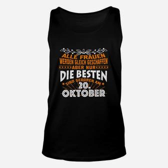 Geboren am 20. Oktober Unisex TankTop, Beste Frauen Geburtstag Tee - Seseable